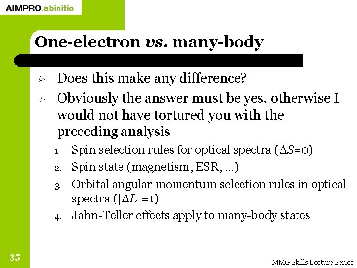 One-electron vs. many-body Does this make any difference? Obviously the answer must be yes,