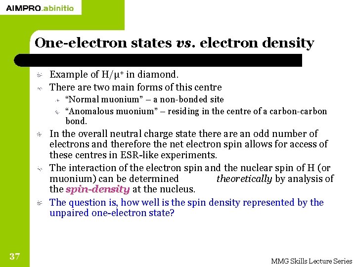 One-electron states vs. electron density Example of H/μ+ in diamond. There are two main