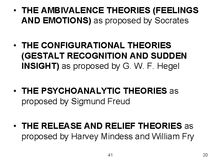  • THE AMBIVALENCE THEORIES (FEELINGS AND EMOTIONS) as proposed by Socrates • THE
