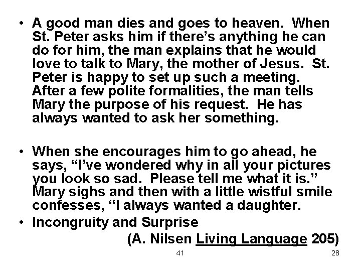  • A good man dies and goes to heaven. When St. Peter asks