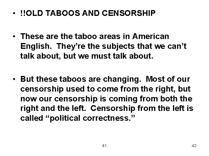  • !!OLD TABOOS AND CENSORSHIP • These are the taboo areas in American