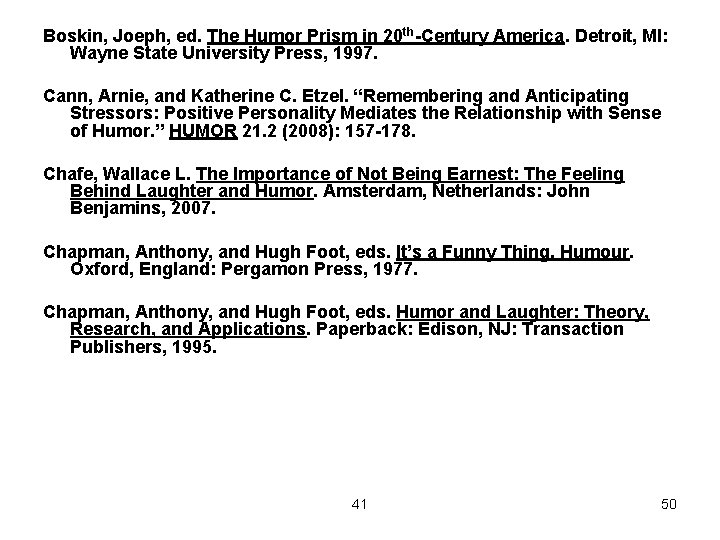 Boskin, Joeph, ed. The Humor Prism in 20 th-Century America. Detroit, MI: Wayne State