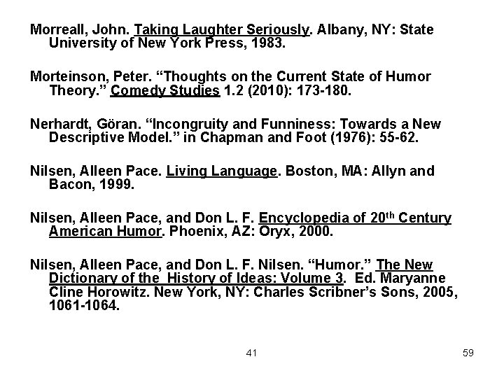 Morreall, John. Taking Laughter Seriously. Albany, NY: State University of New York Press, 1983.