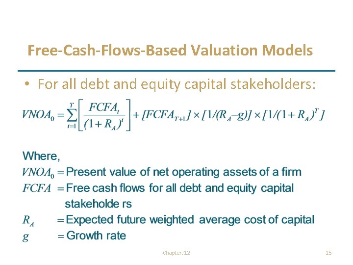 Free-Cash-Flows-Based Valuation Models • For all debt and equity capital stakeholders: Chapter: 12 15 Free-Cash-Flows-Based Valuation Models • For all debt and equity capital stakeholders: Chapter: 12 15