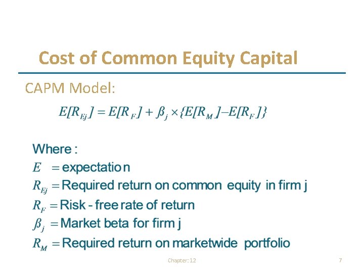 Cost of Common Equity Capital CAPM Model: Chapter: 12 7  Cost of Common Equity Capital CAPM Model: Chapter: 12 7