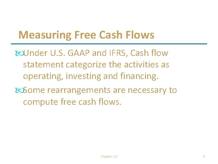 Measuring Free Cash Flows Under U. S. GAAP and IFRS, Cash flow statement categorize Measuring Free Cash Flows Under U. S. GAAP and IFRS, Cash flow statement categorize