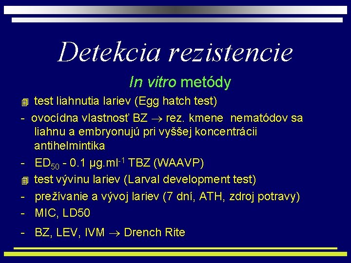 Detekcia rezistencie In vitro metódy test liahnutia lariev (Egg hatch test) - ovocídna vlastnosť