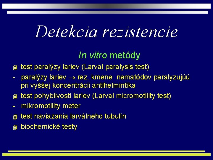 Detekcia rezistencie In vitro metódy test paralýzy lariev (Larval paralysis test) - paralýzy lariev