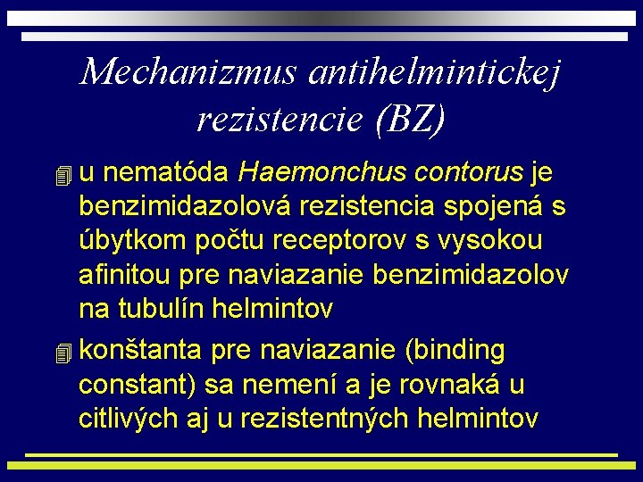 Mechanizmus antihelmintickej rezistencie (BZ) 4 u nematóda Haemonchus contorus je benzimidazolová rezistencia spojená s