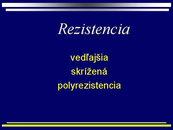 Rezistencia vedľajšia skrížená polyrezistencia 