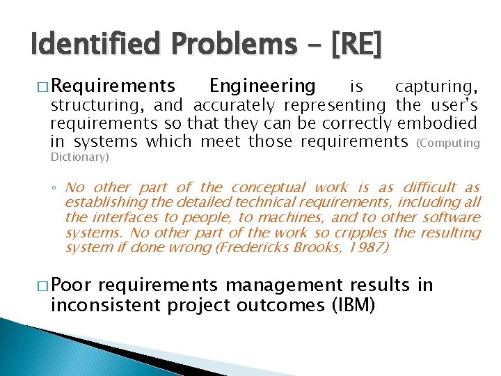 Identified Problems – [RE] � Requirements Engineering is capturing, structuring, and accurately representing the