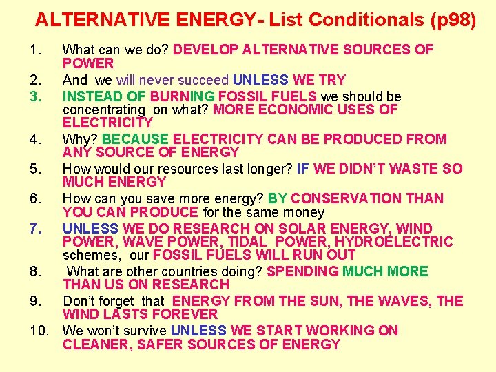 ALTERNATIVE ENERGY- List Conditionals (p 98) 1. What can we do? DEVELOP ALTERNATIVE SOURCES