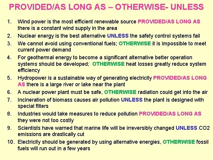 PROVIDED/AS LONG AS – OTHERWISE- UNLESS 1. Wind power is the most efficient renewable