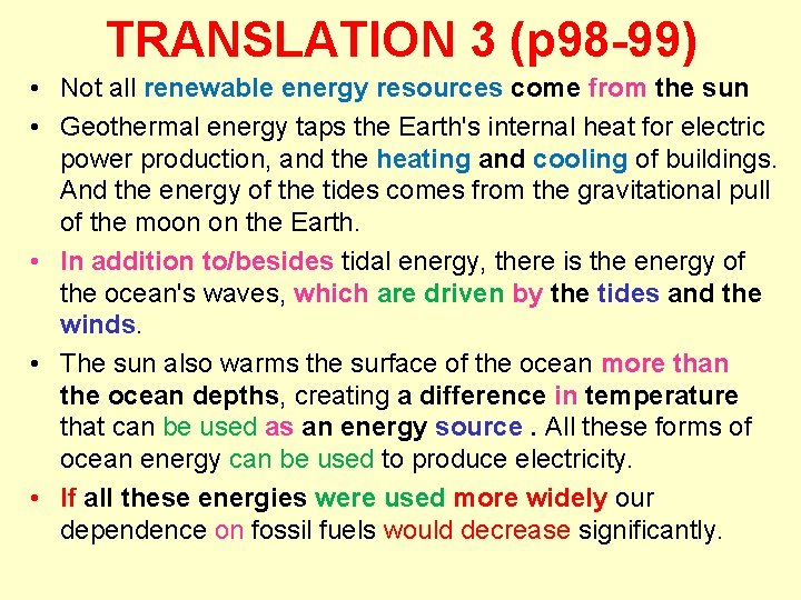 TRANSLATION 3 (p 98 -99) • Not all renewable energy resources come from the