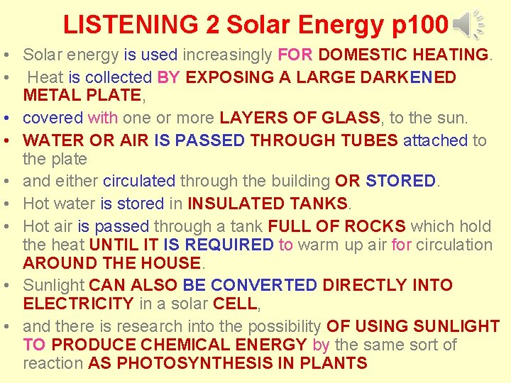 LISTENING 2 Solar Energy p 100 • Solar energy is used increasingly FOR DOMESTIC