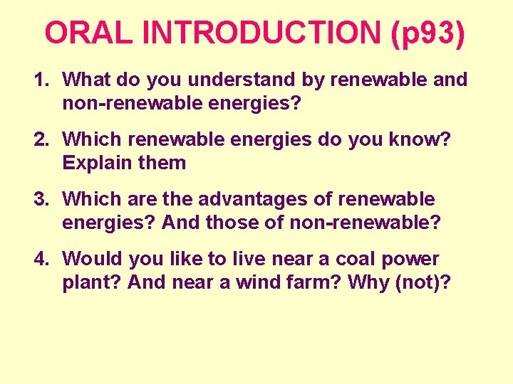 ORAL INTRODUCTION (p 93) 1. What do you understand by renewable and non-renewable energies?