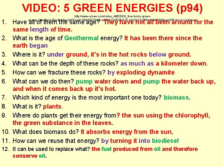 VIDEO: 5 GREEN ENERGIES (p 94) http: //www. ehow. com/video_4952000_five-forms-greenenergy. html? cp=1&pid=1&wa%5 Fvrid=1 f