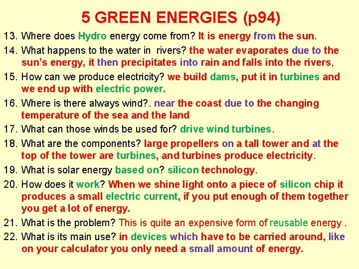 5 GREEN ENERGIES (p 94) 13. Where does Hydro energy come from? It is