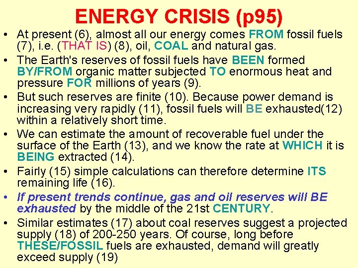 ENERGY CRISIS (p 95) • At present (6), almost all our energy comes FROM