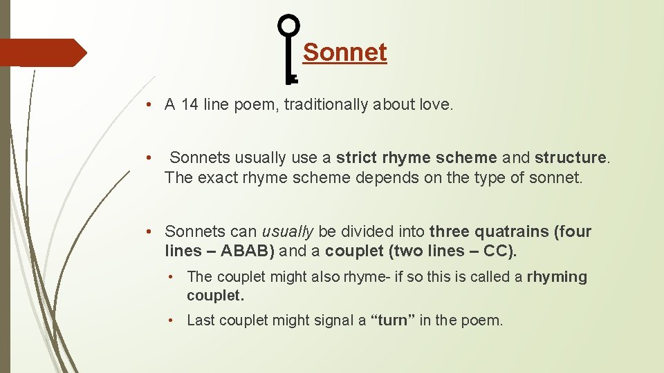 Sonnet • A 14 line poem, traditionally about love. • Sonnets usually use a