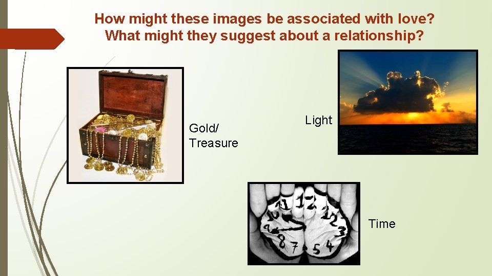 How might these images be associated with love? What might they suggest about a