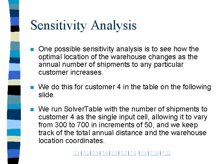 Sensitivity Analysis n One possible sensitivity analysis is to see how the optimal location