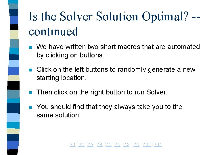 Is the Solver Solution Optimal? -continued n We have written two short macros that