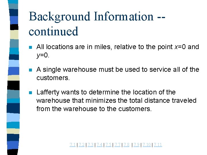 Background Information -continued n All locations are in miles, relative to the point x=0
