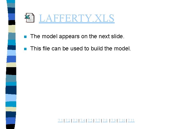 LAFFERTY. XLS n The model appears on the next slide. n This file can