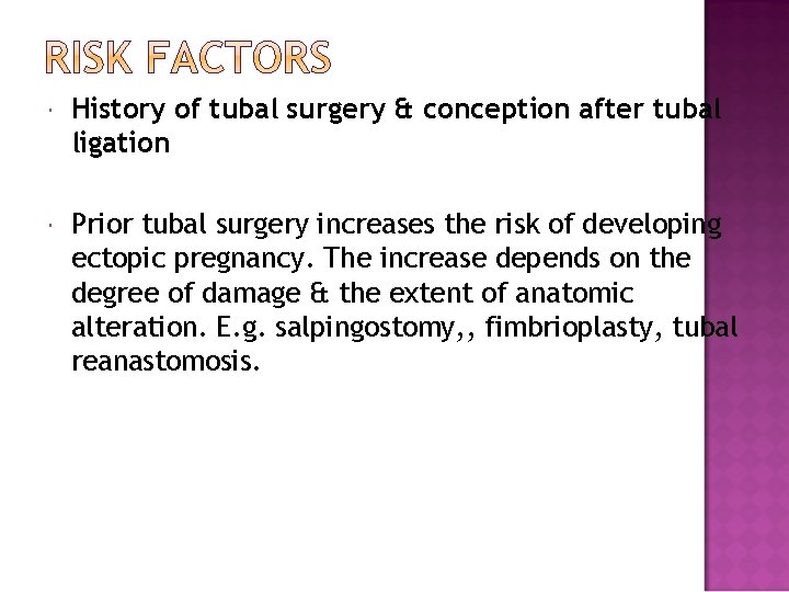  History of tubal surgery & conception after tubal ligation Prior tubal surgery increases