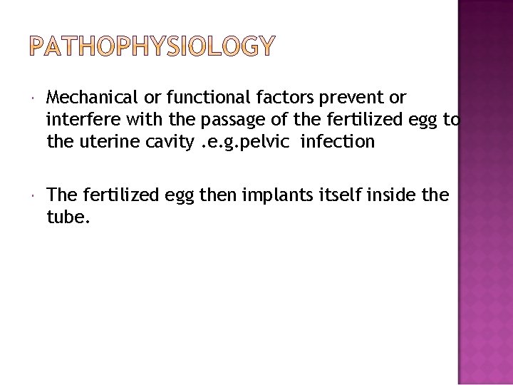  Mechanical or functional factors prevent or interfere with the passage of the fertilized