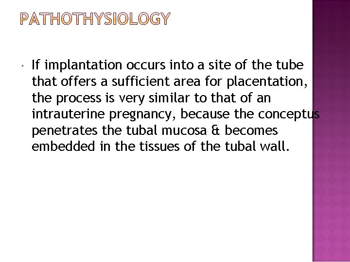  If implantation occurs into a site of the tube that offers a sufficient