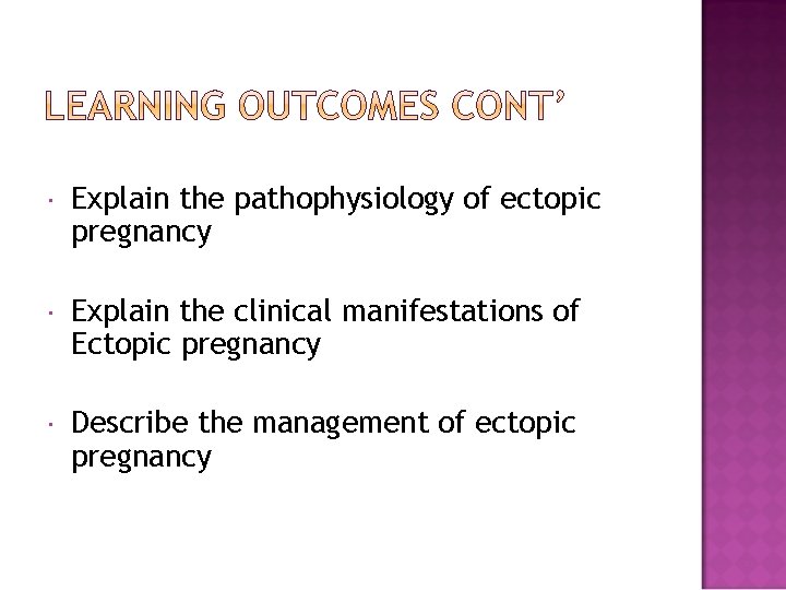  Explain the pathophysiology of ectopic pregnancy Explain the clinical manifestations of Ectopic pregnancy