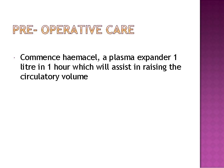  Commence haemacel, a plasma expander 1 litre in 1 hour which will assist