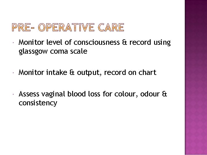  Monitor level of consciousness & record using glassgow coma scale Monitor intake &