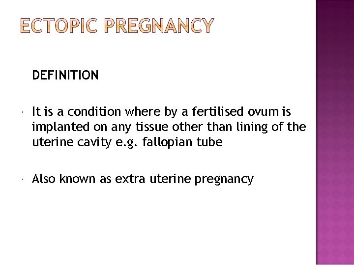 DEFINITION It is a condition where by a fertilised ovum is implanted on any