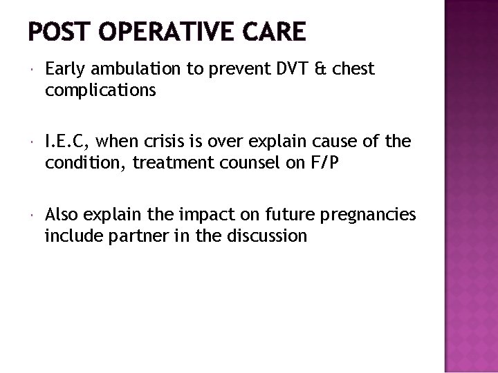 POST OPERATIVE CARE Early ambulation to prevent DVT & chest complications I. E. C,