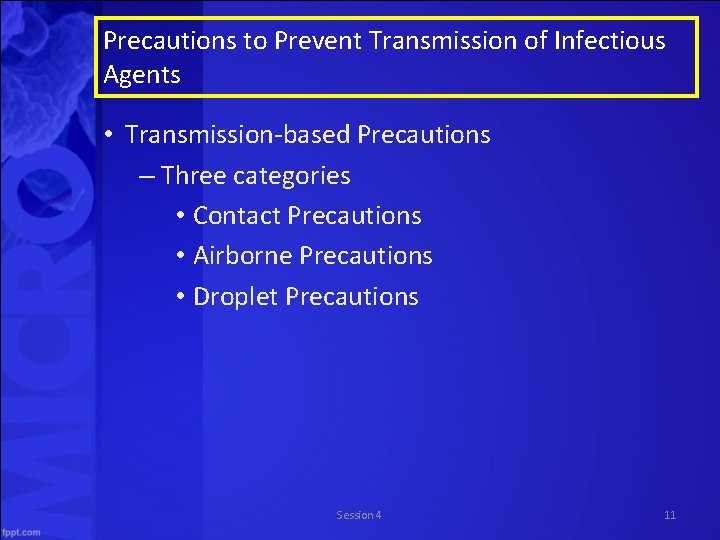Precautions to Prevent Transmission of Infectious Agents • Transmission-based Precautions – Three categories •