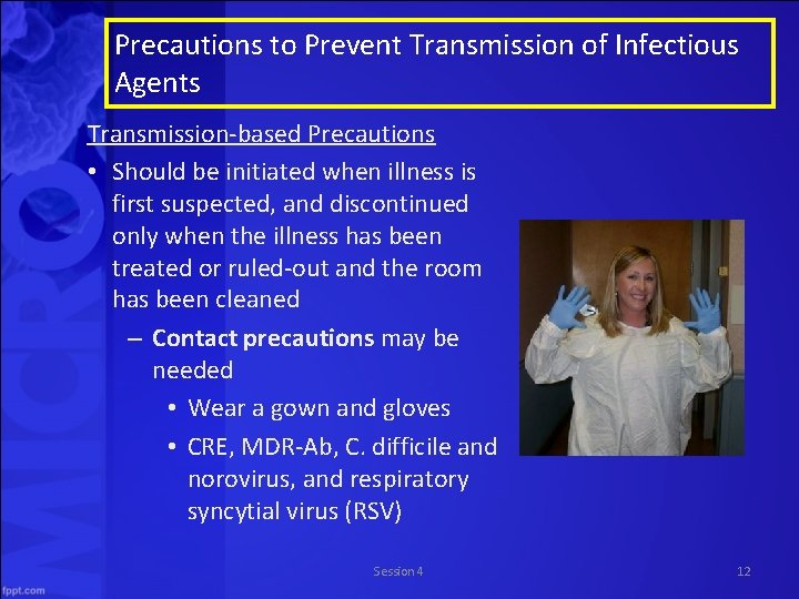 Precautions to Prevent Transmission of Infectious Agents Transmission-based Precautions • Should be initiated when
