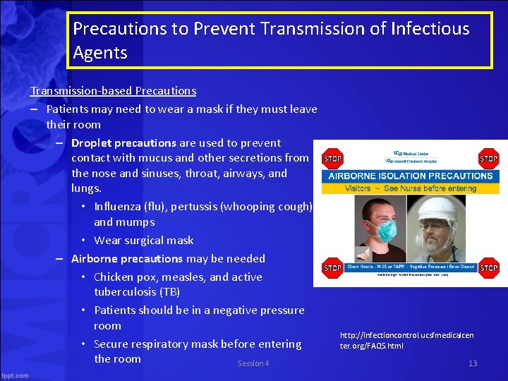 Precautions to Prevent Transmission of Infectious Agents Transmission-based Precautions – Patients may need to