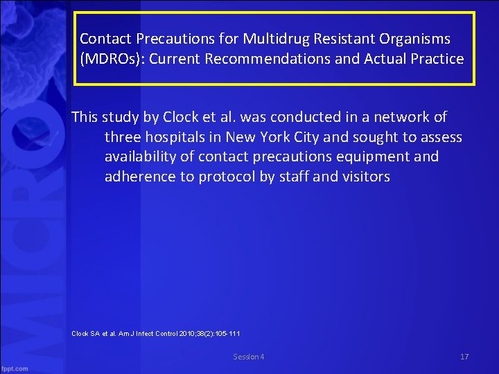 Contact Precautions for Multidrug Resistant Organisms (MDROs): Current Recommendations and Actual Practice This study