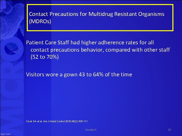 Contact Precautions for Multidrug Resistant Organisms (MDROs) Patient Care Staff had higher adherence rates