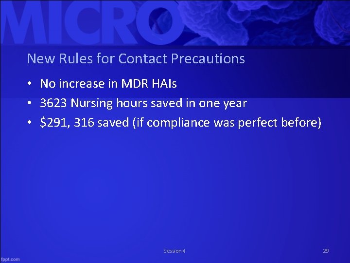 New Rules for Contact Precautions • No increase in MDR HAIs • 3623 Nursing