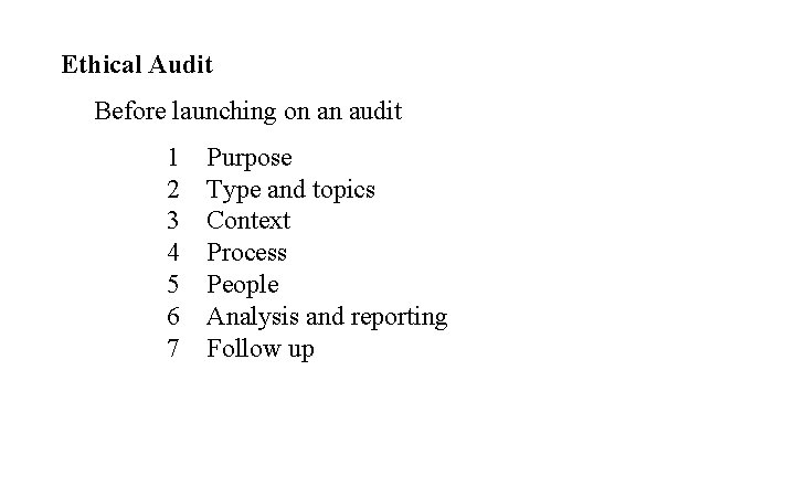 Ethical Audit Before launching on an audit 1 2 3 4 5 6 7