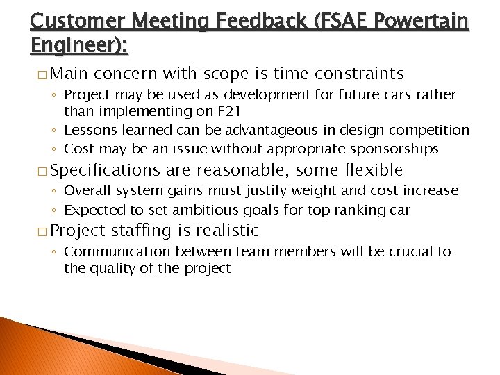 Customer Meeting Feedback (FSAE Powertain Engineer): � Main concern with scope is time constraints