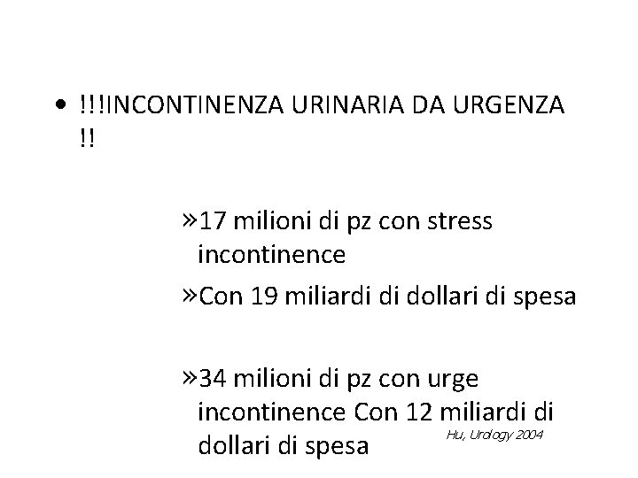  • !!!INCONTINENZA URINARIA DA URGENZA !! » 17 milioni di pz con stress