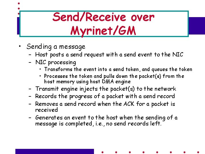 Send/Receive over Myrinet/GM • Sending a message – Host posts a send request with