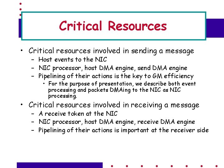 Critical Resources • Critical resources involved in sending a message – Host events to