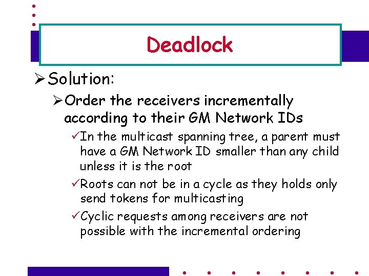 Deadlock Ø Solution: ØOrder the receivers incrementally according to their GM Network IDs üIn