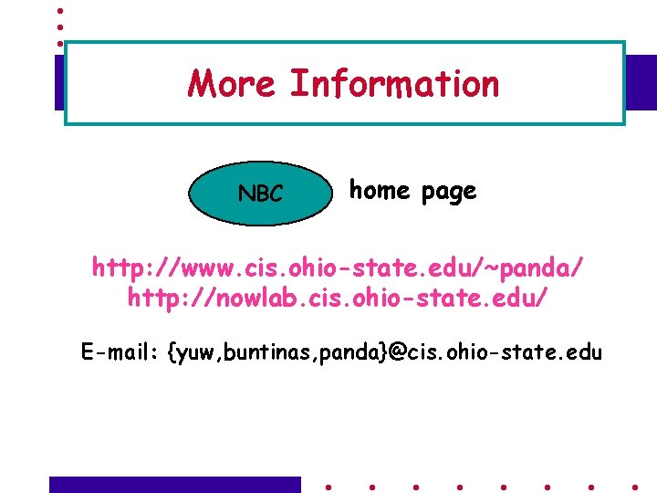 More Information NBC home page http: //www. cis. ohio-state. edu/~panda/ http: //nowlab. cis. ohio-state.